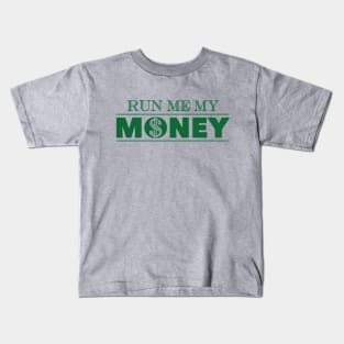 Run Me My Money Kids T-Shirt